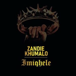 Zandie Khumalo, Imiqhele, mp3, download, datafilehost, toxicwap, fakaza, Afro House, Afro House 2022,  Afro House Mix, Afro House Music, Afro Tech, House Music