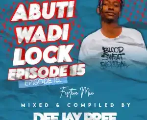 Deejay Pree, Abuti Wadi Lock Epis, mp3, download, datafilehost, toxicwap, fakaza,House Music, Amapiano, Amapiano 2022, Amapiano Mix, Amapiano Music