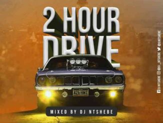 Dj Ntshebe, 2 Hour Drive Episode 84 Mix, mp3, download, datafilehost, toxicwap, fakaza,House Music, Amapiano, Amapiano 2022, Amapiano Mix, Amapiano Music