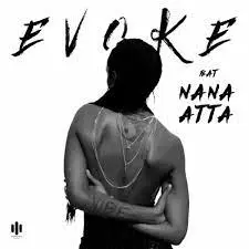 Evoke, Vibe, Nana Atta, mp3, download, datafilehost, toxicwap, fakaza,House Music, Amapiano, Amapiano 2022, Amapiano Mix, Amapiano Music
