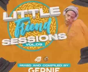 Gernie, Little Friends Sessions Vol 09 Mix, mp3, download, datafilehost, toxicwap, fakaza,House Music, Amapiano, Amapiano 2022, Amapiano Mix, Amapiano Music