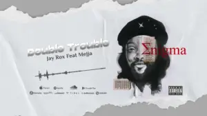 Jay Rox, Double Trouble, Mejja, mp3, download, datafilehost, toxicwap, fakaza, Hiphop, Hip hop music, Hip Hop Songs, Hip Hop Mix, Hip Hop, Rap, Rap Music