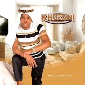 Khuzani, Umqhele Nethawula, download ,zip, zippyshare, fakaza, EP, datafilehost, album, Maskandi Songs, Maskandi, Maskandi Mix, Maskandi Music, Maskandi Classics