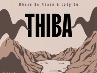 Mbuso De Mbazo, Lady Du, Thiba, Boarding School Piano Edition, mp3, download, datafilehost, toxicwap, fakaza,House Music, Amapiano, Amapiano 2022, Amapiano Mix, Amapiano Music