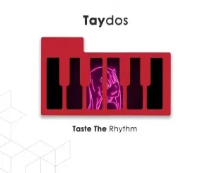 Taydos, Taste the Rhythm, download ,zip, zippyshare, fakaza, EP, datafilehost, album, Deep House Mix, Deep House, Deep House Music, Deep Tech, Afro Deep Tech, House Music