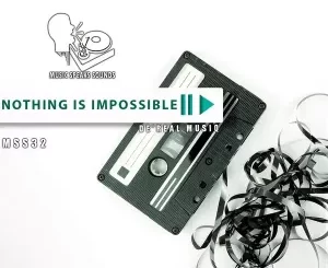 De’Real MusiQ, Nothing Is Impossible, download ,zip, zippyshare, fakaza, EP, datafilehost, album, Deep House Mix, Deep House, Deep House Music, Deep Tech, Afro Deep Tech, House Music