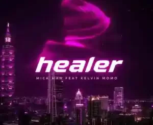 Mick-Man, Healer, Kelvin Momo, mp3, download, datafilehost, toxicwap, fakaza,House Music, Amapiano, Amapiano 2023, Amapiano Mix, Amapiano Music