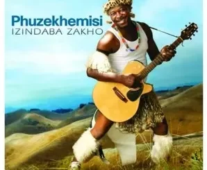 Phuzekhemisi, Izindaba zakho, download ,zip, zippyshare, fakaza, EP, datafilehost, album, Maskandi Songs, Maskandi, Maskandi Mix, Maskandi Music, Maskandi Classics