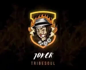 TribeSoul, Joker, mp3, download, datafilehost, toxicwap, fakaza,House Music, Amapiano, Amapiano 2023, Amapiano Mix, Amapiano Music