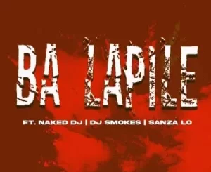 DJ Jawz, Ba Lapile, Naked DJ, DJ Smokes, Sanza Lo, mp3, download, datafilehost, toxicwap, fakaza, Hiphop, Hip hop music, Hip Hop Songs, Hip Hop Mix, Hip Hop, Rap, Rap Music