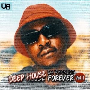 Da Vynalist, Deep House Forever Vol. 1, download ,zip, zippyshare, fakaza, EP, datafilehost, album, Deep House Mix, Deep House, Deep House Music, Deep Tech, Afro Deep Tech, House Music