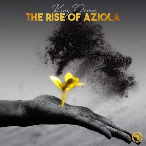 KingDonna – Rise Of Aziola mp3 download zamusic
