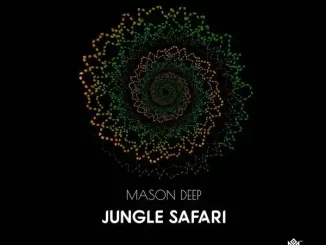 Mason Deep, Jungle Safari, download ,zip, zippyshare, fakaza, EP, datafilehost, album, Deep House Mix, Deep House, Deep House Music, Deep Tech, Afro Deep Tech, House Music