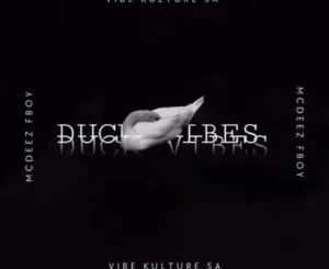 Mcdeez Fboy, Vibekulture Sa, Duck Vibes, Mcdeez Fboy & Vibekulture Sa – Duck Vibes Mp3 Download. Mcdeez Fboy & Vibekulture Sa have finally dropped this fresh banger titled “Duck Vibes”. Download Full Song Stream And Download “Mcdeez Fboy & Vibekulture Sa – Duck Vibes” Mp3 320kbps Descarger Torrent Fakaza 2023 songs datafilehost CDQ Itunes Song Below. Stream and download below. Download Song Zip Download Audio