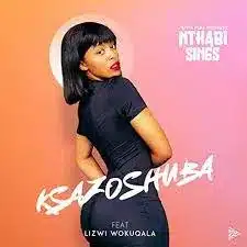 Nthabi Sings, Ksazoshuba, Lizwi Wokuqala, mp3, download, datafilehost, toxicwap, fakaza,House Music, Amapiano, Amapiano 2023, Amapiano Mix, Amapiano Music
