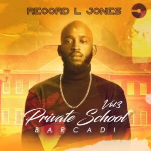 Record L Jones, Private School Barcadi Vol. 3, download, zip, zippyshare, fakaza, EP, datafilehost, album, House Music, Amapinao, Amapiano 2023, Amapiano Mix, Amapiano Music