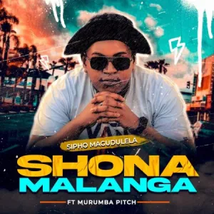 Sipho Magudulela – Shona Malanga ft. Murumba Pitch mp3 download zamusic