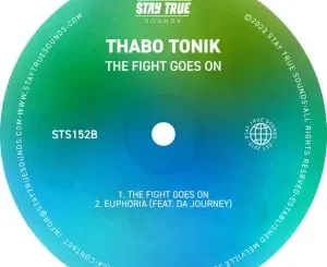 Thabo Thonick, The Fight Goes On, download ,zip, zippyshare, fakaza, EP, datafilehost, album, Afro House, Afro House 2023, Afro House Mix, Afro House Music, Afro Tech, House Music