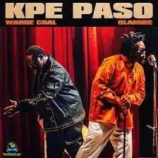 Wande Coal, Kpe Paso, Olamide, mp3, download, datafilehost, toxicwap, fakaza, Afro House, Afro House 2023, Afro House Mix, Afro House Music, Afro Tech, House Music