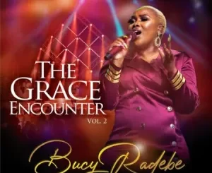 Bucy Radebe, The Grace Encounter Vol. 2, download ,zip, zippyshare, fakaza, EP, datafilehost, album, Gospel Songs, Gospel, Gospel Music, Christian Music, Christian Songs
