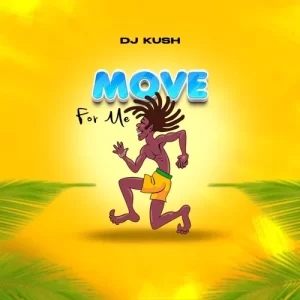 DOWNLOAD DJ Kush – Move For Me – ZAMUSIC