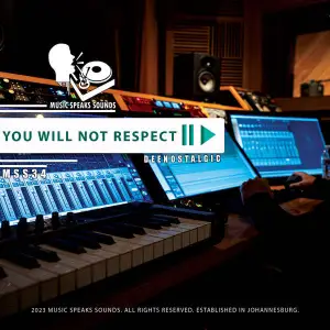 DeeNostalgic, You Will Not Respect, download ,zip, zippyshare, fakaza, EP, datafilehost, album, Deep House Mix, Deep House, Deep House Music, Deep Tech, Afro Deep Tech, House Music