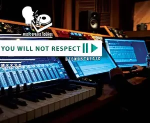 DeeNostalgic, You Will Not Respect, download ,zip, zippyshare, fakaza, EP, datafilehost, album, Deep House Mix, Deep House, Deep House Music, Deep Tech, Afro Deep Tech, House Music