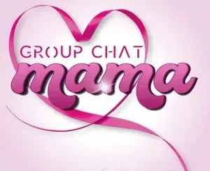 Group Chat, Mama, mp3, download, datafilehost, toxicwap, fakaza,House Music, Amapiano, Amapiano 2023, Amapiano Mix, Amapiano Music