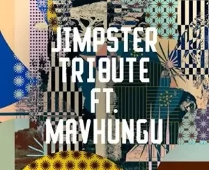 Jimpster, Tribute, Mavhungu, mp3, download, datafilehost, toxicwap, fakaza, Deep House Mix, Deep House, Deep House Music, Deep Tech, Afro Deep Tech, House Music