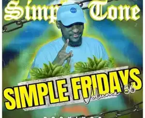 Simple Tone, Simple Fridays, Vol 056 Mix, mp3, download, datafilehost, toxicwap, fakaza,House Music, Amapiano, Amapiano 2023, Amapiano Mix, Amapiano Music