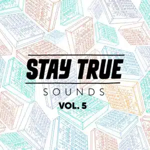 Stay True Sounds Vol.5, Compiled by Kid Fonque, download ,zip, zippyshare, fakaza, EP, datafilehost, album, Deep House Mix, Deep House, Deep House Music, Deep Tech, Afro Deep Tech, House Music