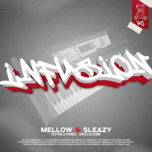 Uncle jobe Gelesto Mellow Sleazy – Infusion ft. Gotaluvme2 mp3 download zamusic