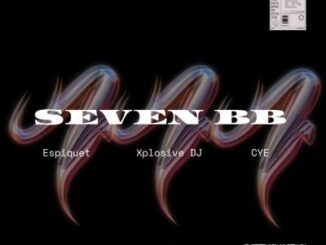 Xplosive DJ, Espiquet, Cye, – Seven Bb, mp3, download, datafilehost, toxicwap, fakaza, Hiphop, Hip hop music, Hip Hop Songs, Hip Hop Mix, Hip Hop, Rap, Rap Music