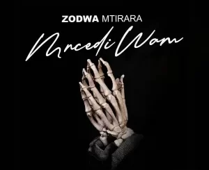 Zodwa Mtirara, Mncedi Wam, mp3, download, datafilehost, toxicwap, fakaza, Soulful House Mix, Soulful House, Soulful House Music, House Music