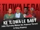 9406 Marven, Nanza Sa,Malome Boston, King Maleey, Ke Tlowa Le Baby, mp3, download, datafilehost, toxicwap, fakaza,House Music, Amapiano, Amapiano 2023, Amapiano Mix, Amapiano Music