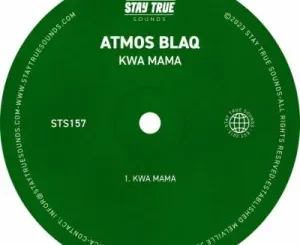 Atmos Blaq, Kwa Mama, mp3, download, datafilehost, toxicwap, fakaza,House Music, Amapiano, Amapiano 2023, Amapiano Mix, Amapiano Music