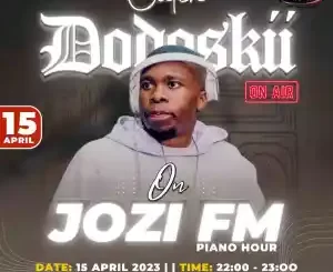 Dodoskii, Jozi FM, Piano Hour Mix, mp3, download, datafilehost, toxicwap, fakaza,House Music, Amapiano, Amapiano 2023, Amapiano Mix, Amapiano Music