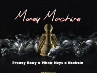 Frenzy Bouy, Money machine, Mhaw Keys, Ntokzin, Sam Deep, mp3, download, datafilehost, toxicwap, fakaza,House Music, Amapiano, Amapiano 2023, Amapiano Mix, Amapiano Music