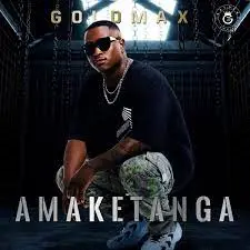 GoldMax, Amaketanga, download ,zip, zippyshare, fakaza, EP, datafilehost, album, Gqom Beats, Gqom Songs, Gqom Music, Gqom Mix, House Music