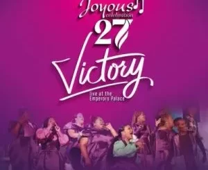 Joyous Celebration, Joyous Celebration 27 Victory, download ,zip, zippyshare, fakaza, EP, datafilehost, album, Gospel Songs, Gospel, Gospel Music, Christian Music, Christian Songs