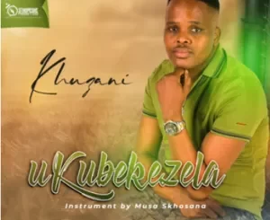Khuzani, Ukubekezela, Instruments Only By Musa Skhosana, mp3, download, datafilehost, toxicwap, fakaza, Maskandi Songs, Maskandi, Maskandi Mix, Maskandi Music, Maskandi Classics