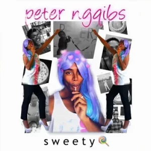 Peter Ngqibs, Sweety, mp3, download, datafilehost, toxicwap, fakaza, Kwaito Songs, Kwaito, Kwaito Mix, Kwaito Music, Kwaito Classics, Pop Music, Pop, Afro-Pop