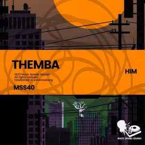 Themba, Him, download ,zip, zippyshare, fakaza, EP, datafilehost, album, Deep House Mix, Deep House, Deep House Music, Deep Tech, Afro Deep Tech, House Music