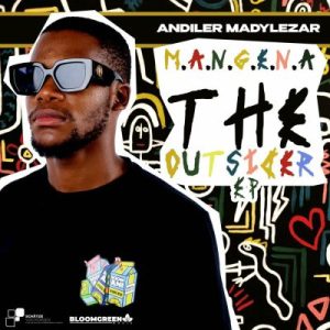 Andiler Madylezar, M.A.N.G.E.N.A The Outsider, download, zip, zippyshare, fakaza, EP, datafilehost, album, House Music, Amapinao, Amapiano 2023, Amapiano Mix, Amapiano Music