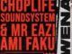 Choplife Soundsystem, Mr Eazi, Ami Faku, Wena, Lyrics