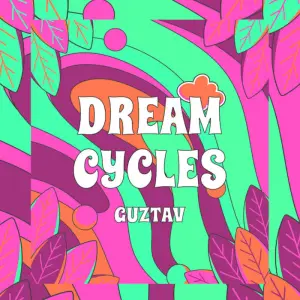 Guztav, Dream Cycles, download ,zip, zippyshare, fakaza, EP, datafilehost, album, Deep House Mix, Deep House, Deep House Music, Deep Tech, Afro Deep Tech, House Music