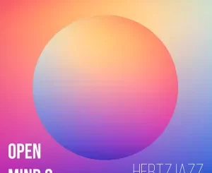 Hertzjazz, Open Mind, Pt. 2, download ,zip, zippyshare, fakaza, EP, datafilehost, album, Deep House Mix, Deep House, Deep House Music, Deep Tech, Afro Deep Tech, House Music