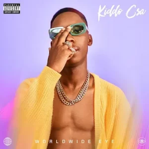 Kiddo CSA, Worldwide Eye, download ,zip, zippyshare, fakaza, EP, datafilehost, album, Hiphop, Hip hop music, Hip Hop Songs, Hip Hop Mix, Hip Hop, Rap, Rap Music
