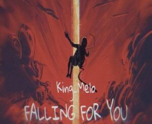 King Melo, Falling for You, mp3, download, datafilehost, toxicwap, fakaza,House Music, Amapiano, Amapiano 2023, Amapiano Mix, Amapiano Music