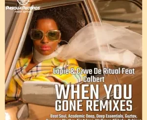 Lapie, Czwe De Ritual, Colbert, When You Gone, Remixes, download ,zip, zippyshare, fakaza, EP, datafilehost, album, Afro House, Afro House 2023, Afro House Mix, Afro House Music, Afro Tech, House Music